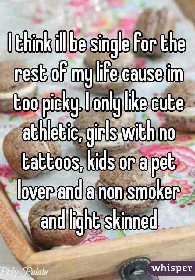 Being too picky with girls Part 1
