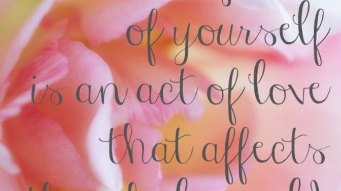 Taking Care of Yourself: This I Believe