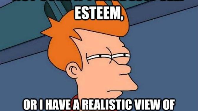 Why I'm happy with my low self esteem