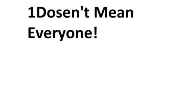 1 Out of a 100, Doesn't Mean EVERYONE!!!