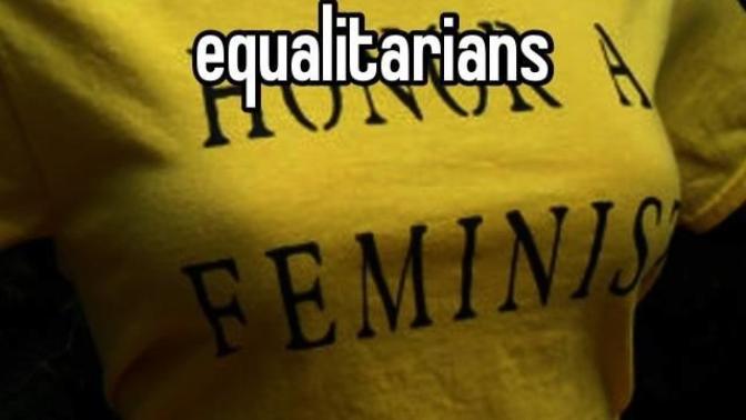 The truth about modern Equalitarians and Humanist (a. k. a. Equali-nazis)