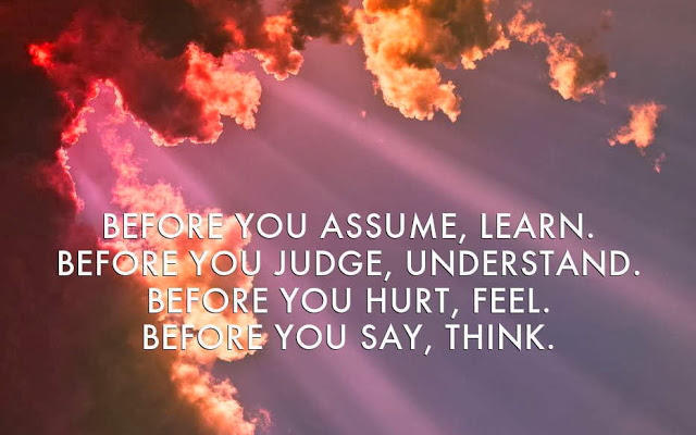 Pre-judging: Pause before you speak, and don't react in a hateful way towards others!