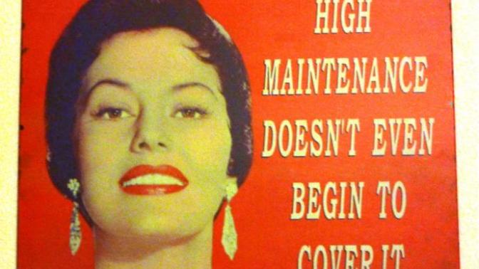 High Maintenance? Get off your High Horse! Or "The HM Disorder"