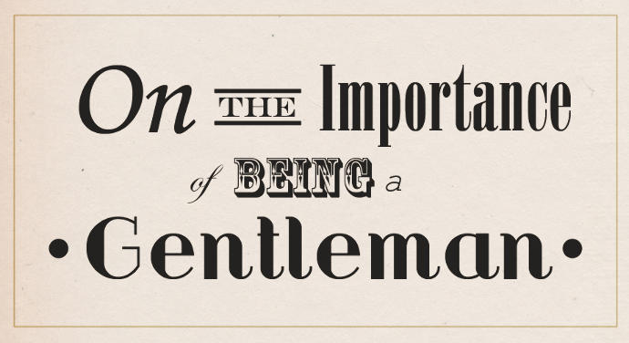 The Gentleman Isn't Dead, We Just Forgot What He Stands For