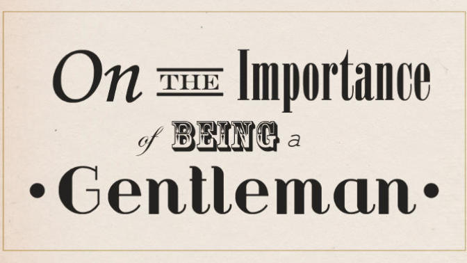 The Gentleman Isn't Dead, We Just Forgot What He Stands For