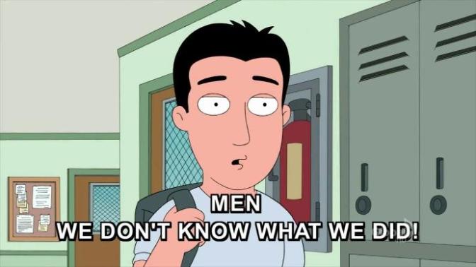 Men, you're damned if you do and damned if you don't. So, what are you suppose to do?