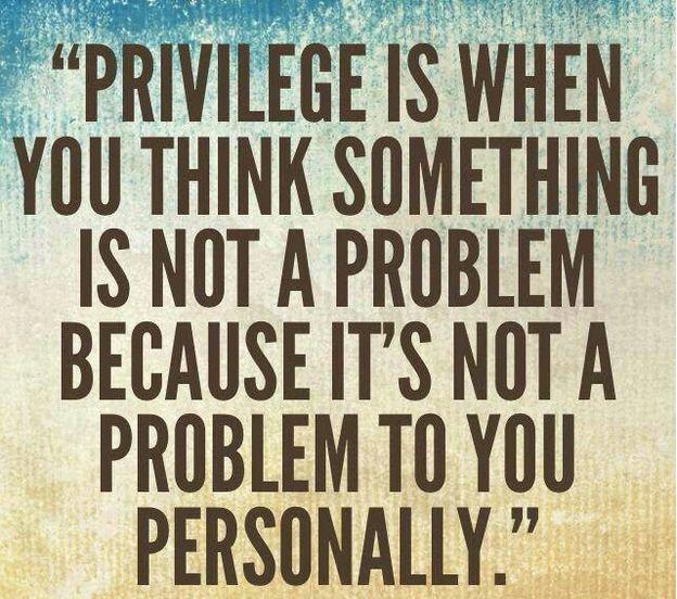I Am Privileged and So Are You