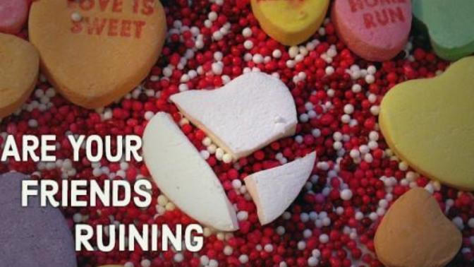 How Friends Often Destroy Your Relationship