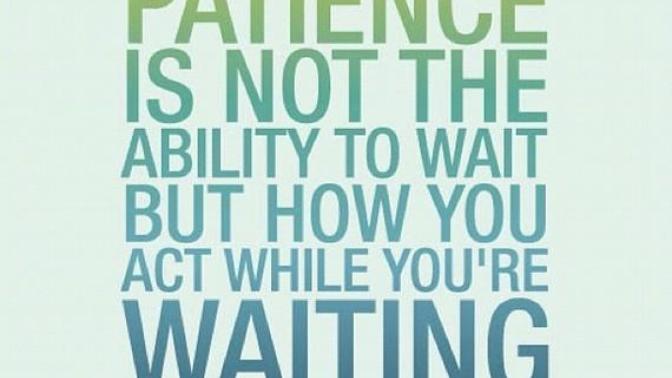 The Importance Of Patience