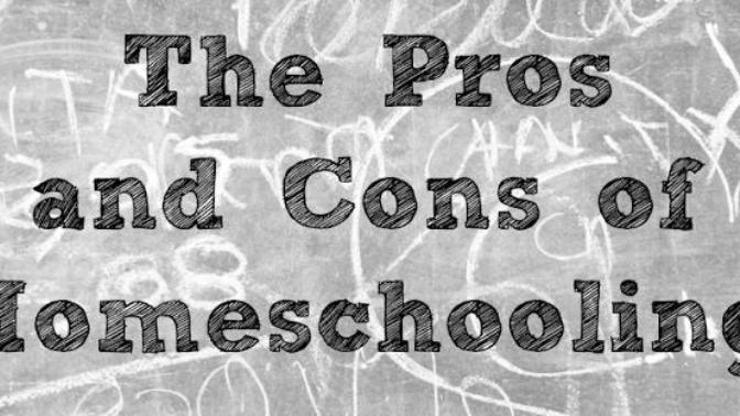 Pros And Cons Of Homeschooling