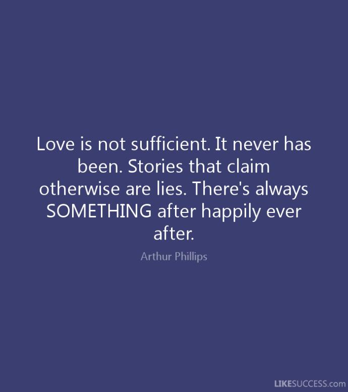 There's a Good Reason We Stop Stories At "Happily Ever After"