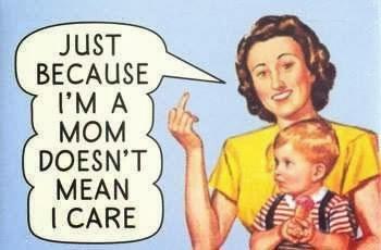 Mother, You Have Kids, So Please ACT LIKE IT