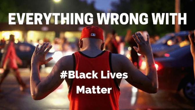 Why I Despise "Black Lives Matter"