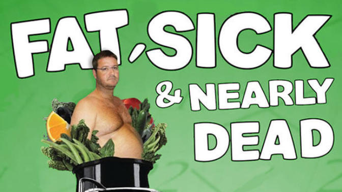 Fat, Sick, and Nearly Dead