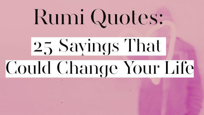 Rumi's Very Best Quotes, Sayings and Wonders