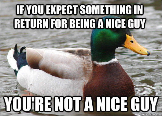 Why Being A Genuine Nice Guy Sucks Sometimes