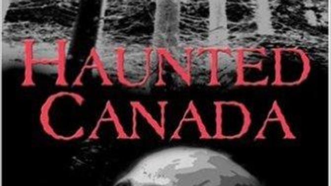 4 Famous Hauntings in Canada