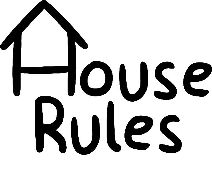Their House/Home, Their Rules - How Does That Make Sense?