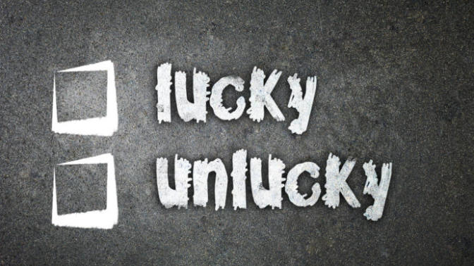 ARE YOU LUCKY OR UNLUCKY?
