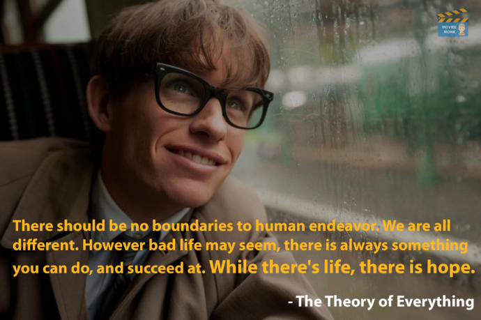 Some of the very Wise and Best quotes from the movie "The Theory Of Everything" and from a very famous person, Stephen Hawking