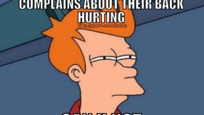 Top 4 Scoliosis Memes That Summarize My Life