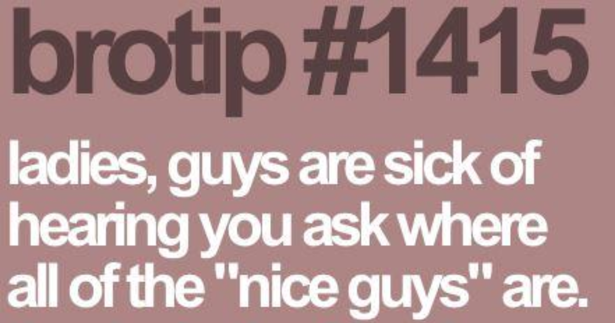 Where Have All The Good Guys Gone GirlsAskGuys Where have all the good guys gone girlsaskguys