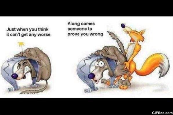 I Know It Could Be Worse... and I Don't Care.