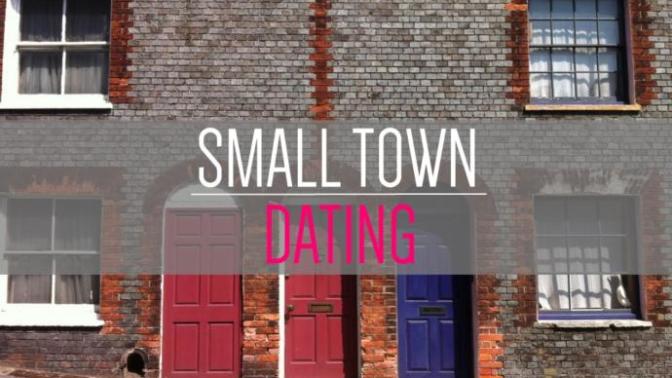 3Things I Have Learned About Small Town Dating