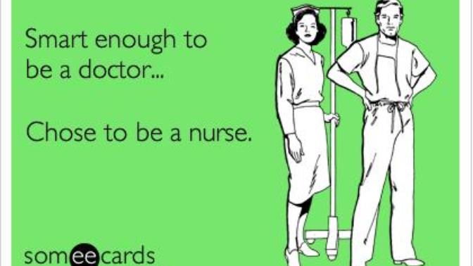 I Chose to be a Nurse, Not a Doctor, Quit Asking