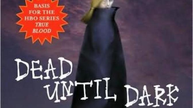 Dead Until Dark Book Review: #1 Book in The Southern Vampire Mysteries