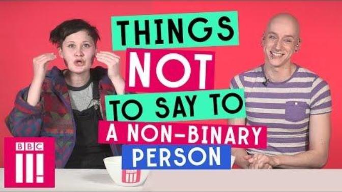 "Things Not To Say To A Non-Binary Person"