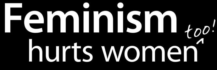 My Personal Experience on why I DO NOT Support Modern-day Feminism