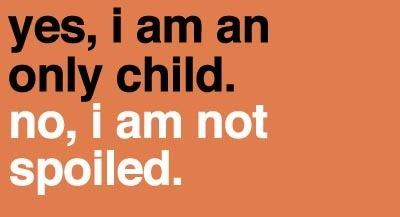 Positive side of being the only child of your parents
