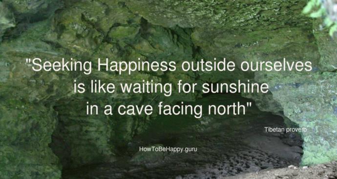 Happiness should come from within.