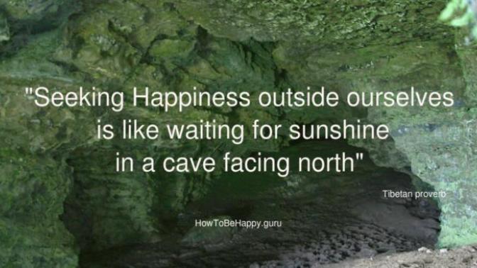 Happiness should come from within.