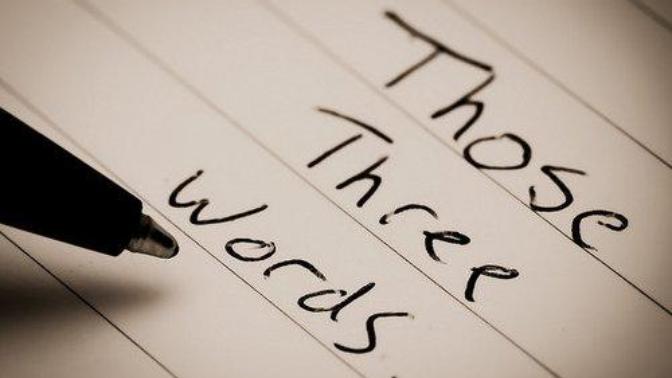Those Three Words