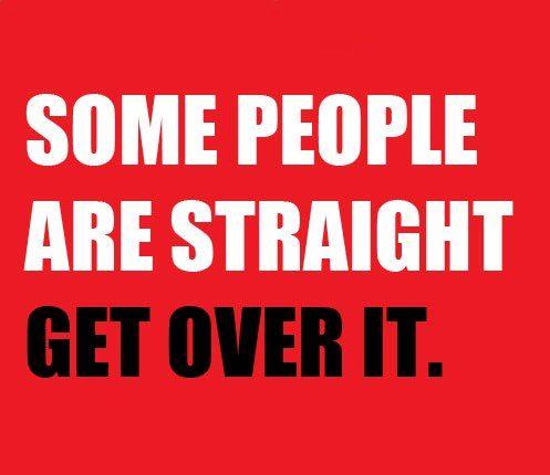 Some People Are Homophobic. Get Over It.