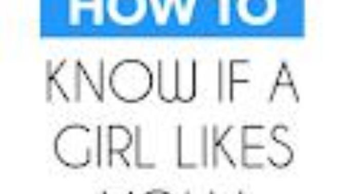 How to Know If a Girl Likes You?