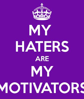 Why Having Haters is Actually a Good Thing