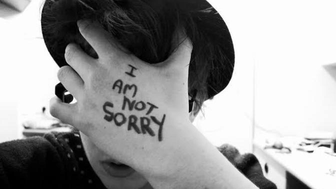 Sorry, Not Sorry!