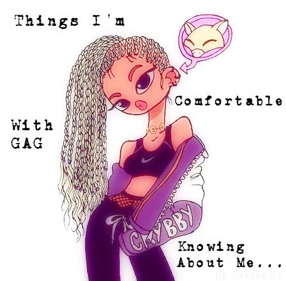Things I'm Comfortable With GAG Knowing About Me