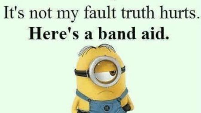 You're not brutally honest, you're arrogant and annoying.