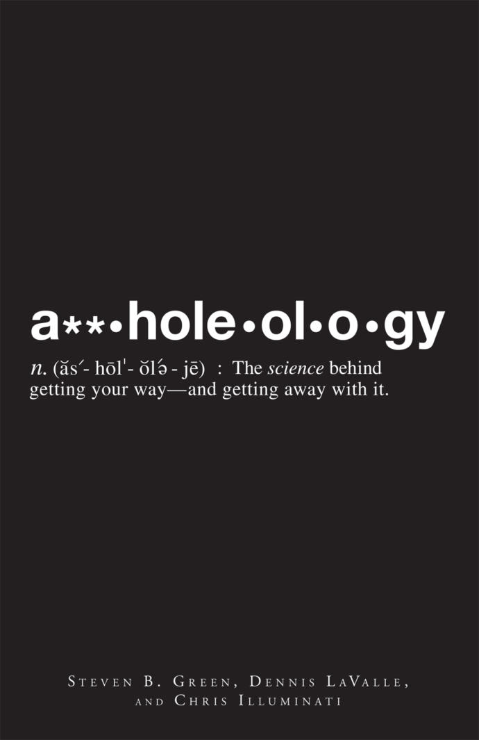 Why Being an Ass Usually Works