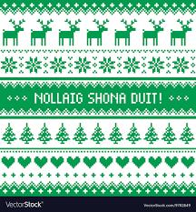 Nollaig Shona Duit! (Merry Christmas in Irish Gaelige)