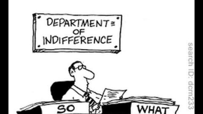Indifference Can Be Dangerous
