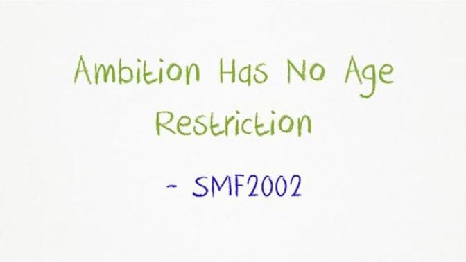 Ambition Has No Age Restriction