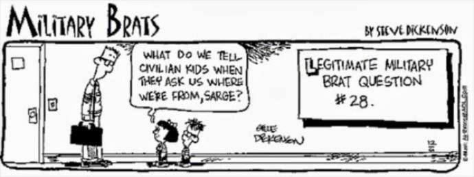 Something to consider next time you encounter a military brat