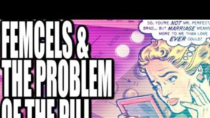 Femcels and the Pill
