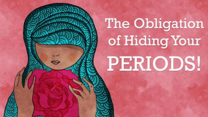 Girls, stop hiding your periods from the world!