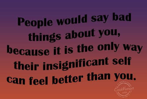 Dont lash out at others to make yourself feel or look like the better person